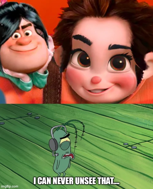 What the hell have I laid my eyes upon | image tagged in i can never unsee that,wreck it ralph,oh wow are you actually reading these tags | made w/ Imgflip meme maker