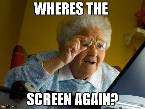 Grandma Finds The Internet Meme | WHERES THE  SCREEN AGAIN? | image tagged in memes,grandma finds the internet | made w/ Imgflip meme maker