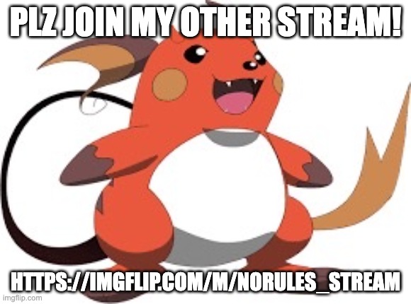 Gorochu | PLZ JOIN MY OTHER STREAM! HTTPS://IMGFLIP.COM/M/NORULES_STREAM | image tagged in gorochu | made w/ Imgflip meme maker