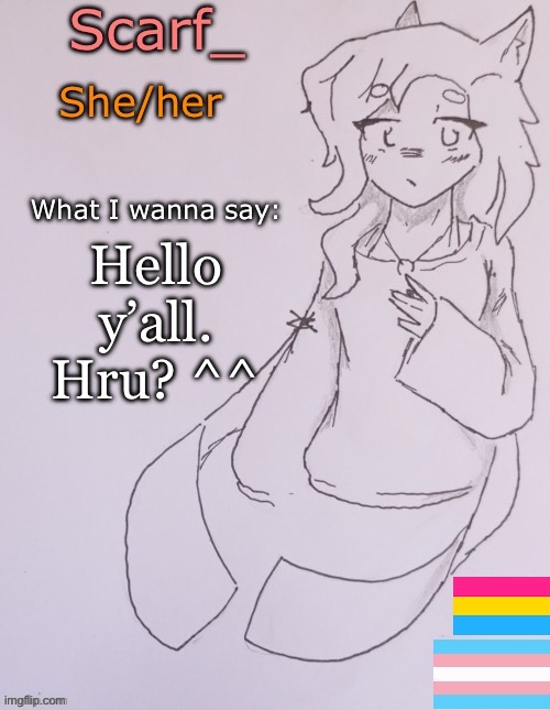 Scarf_ Announcement Template (drawing by ShadowSkul) | Hello y’all. Hru? ^^ | image tagged in scarf_ announcement template drawing by shadowskull | made w/ Imgflip meme maker