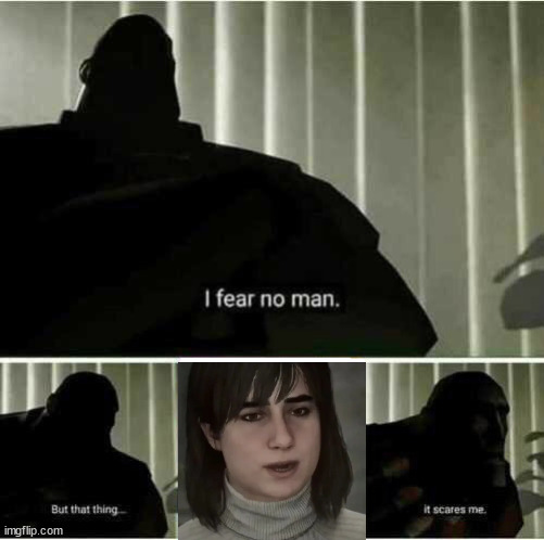 I fear no man. But that thing..it scares me | image tagged in i fear no man but that thing it scares me | made w/ Imgflip meme maker