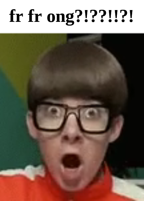 fr fr ong??? Blank Meme Template