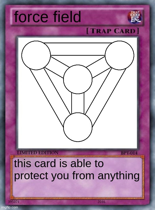 force field this card is able to protect you from anything | image tagged in trap card | made w/ Imgflip meme maker