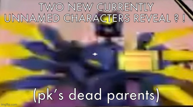 v1 ultrakill thumbs up | TWO NEW CURRENTLY UNNAMED CHARACTERS REVEAL ? ! (pk’s dead parents) | image tagged in v1 ultrakill thumbs up | made w/ Imgflip meme maker