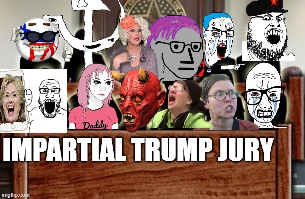 Jury | IMPARTIAL TRUMP JURY | image tagged in jury | made w/ Imgflip meme maker