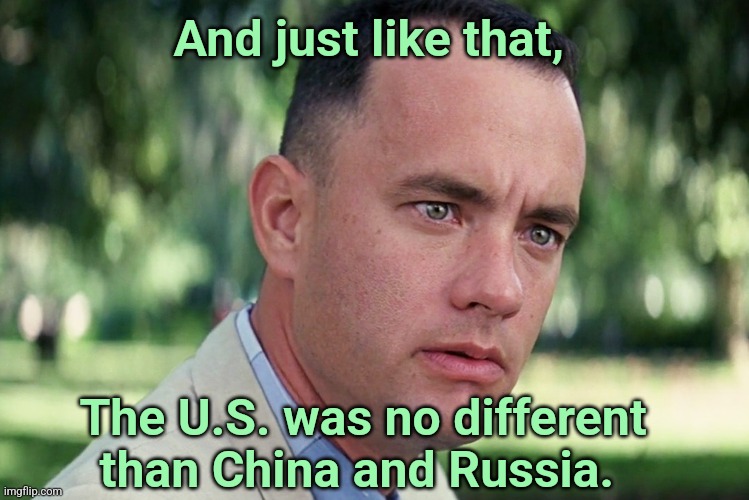 Enemies of the State | And just like that, The U.S. was no different than China and Russia. | image tagged in memes,and just like that,banana,republic,government corruption | made w/ Imgflip meme maker
