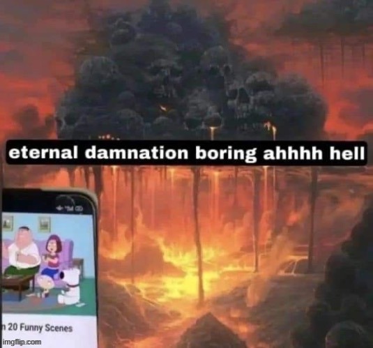 this will be me when i inevitably go to hell | made w/ Imgflip meme maker