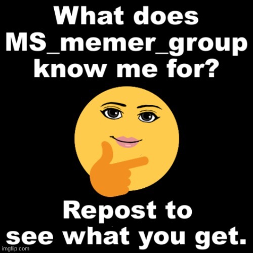 What does msmg know me for | image tagged in what does msmg know me for | made w/ Imgflip meme maker