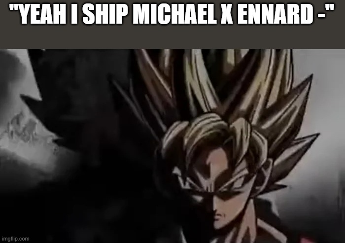 No  just no | "YEAH I SHIP MICHAEL X ENNARD -" | image tagged in goku staring,memes,fnaf,shipping | made w/ Imgflip meme maker