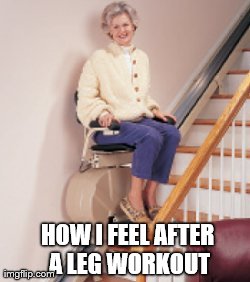 HOW I FEEL AFTER A LEG WORKOUT | made w/ Imgflip meme maker