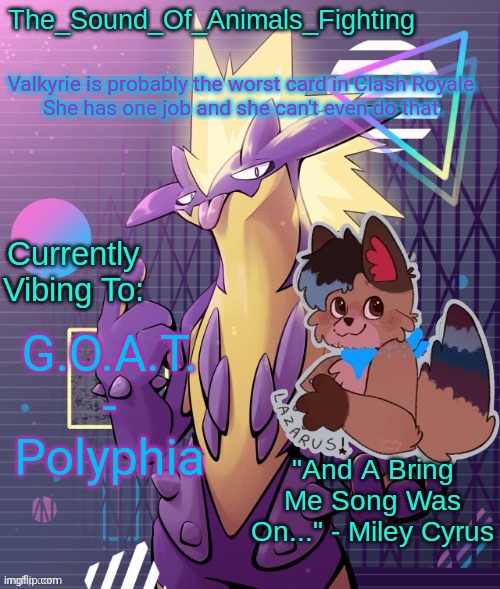 Low Key toxtricity temp | Valkyrie is probably the worst card in Clash Royale.

She has one job and she can't even do that. G.O.A.T. - Polyphia | image tagged in low key toxtricity temp | made w/ Imgflip meme maker