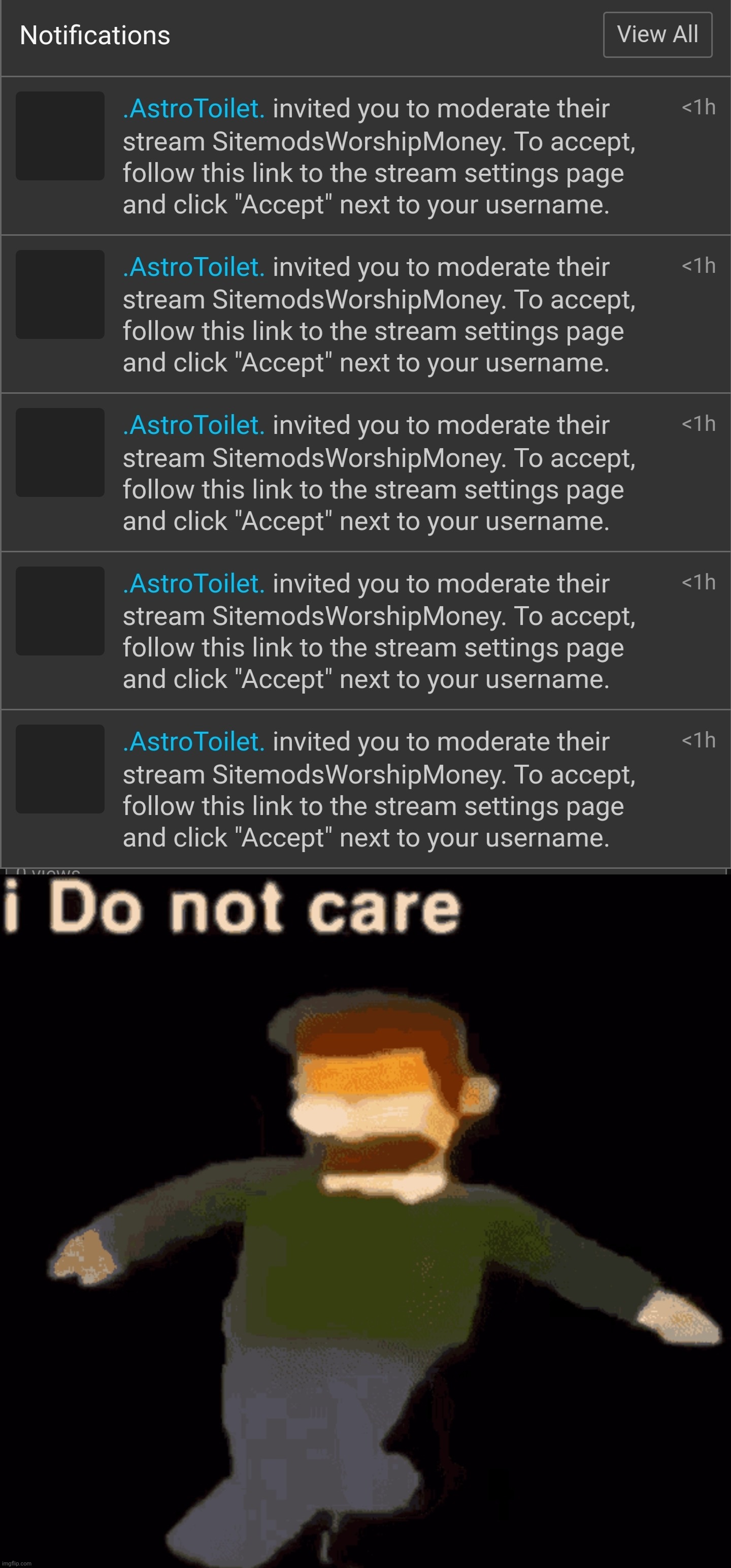 Please stop spamming my notifications | image tagged in i do not care | made w/ Imgflip meme maker