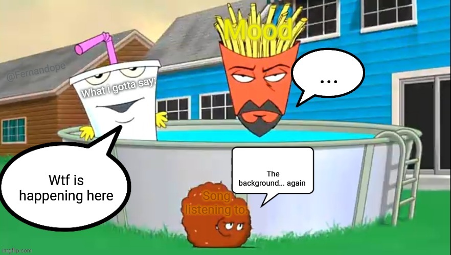 Fernandope's speech/announcement template but its the aqua teens | ... The background... again; Wtf is happening here | image tagged in fernandope's speech/announcement template but its the aqua teens | made w/ Imgflip meme maker