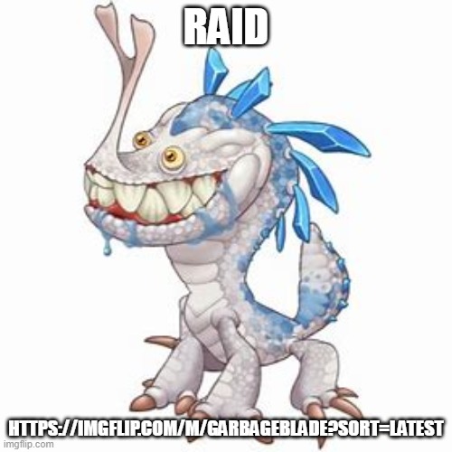 Imagine hating technoblade | RAID; HTTPS://IMGFLIP.COM/M/GARBAGEBLADE?SORT=LATEST | image tagged in incisaur | made w/ Imgflip meme maker