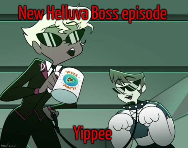 New Helluva Boss episode; Yippee | made w/ Imgflip meme maker