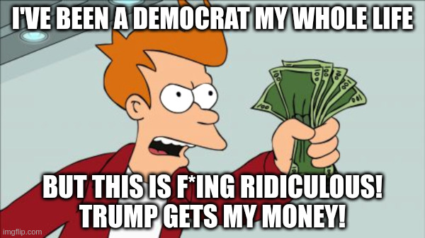 Even Democrats Can See What's Going On! | image tagged in joe biden,senile,incompetent,corrupt,democrats,shut up and take my money fry | made w/ Imgflip meme maker