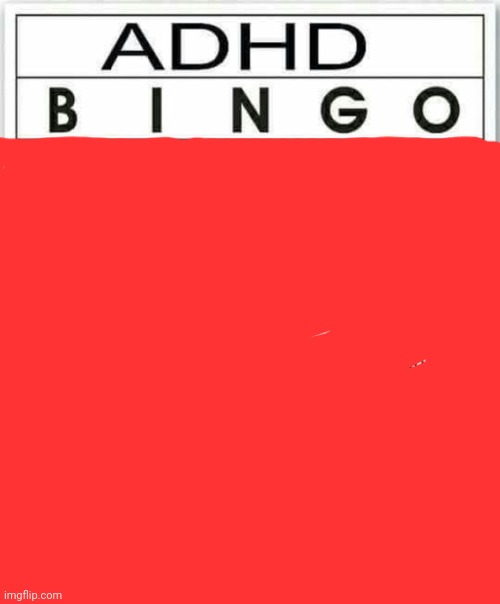 I think I won | image tagged in adhd bingo | made w/ Imgflip meme maker