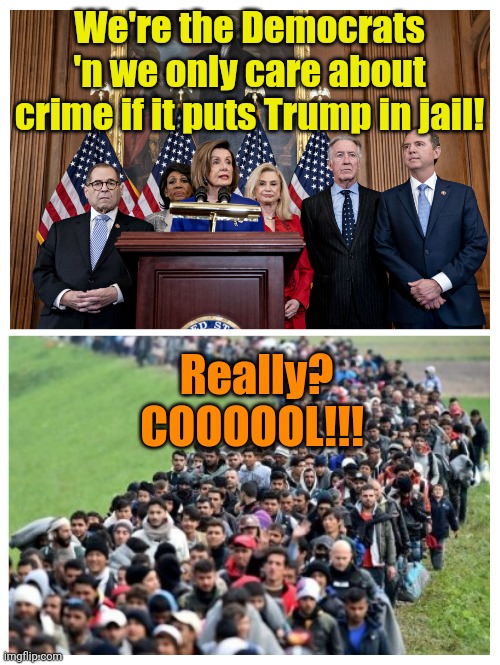 Selective JustUs Works! | We're the Democrats 'n we only care about crime if it puts Trump in jail! Really? COOOOOL!!! | made w/ Imgflip meme maker