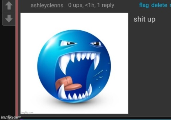 Shit up | image tagged in shit up | made w/ Imgflip meme maker