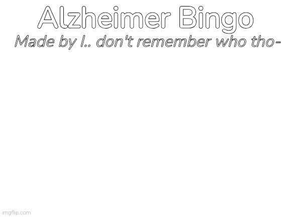 High Quality Alzheimer Bingo Blank Meme Template