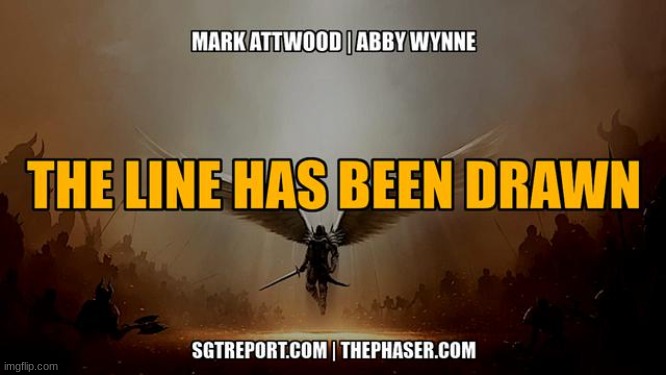 SGT Report: The Line Has Been Drawn: Good vs. Evil -- Mark Attwood & Abby Wynne (Video) 