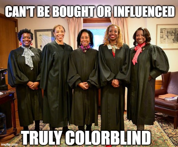 Appeals Court - Supreme Court | CAN'T BE BOUGHT OR INFLUENCED; TRULY COLORBLIND | image tagged in new york,supreme court,appeals court,donald trump,guilty | made w/ Imgflip meme maker