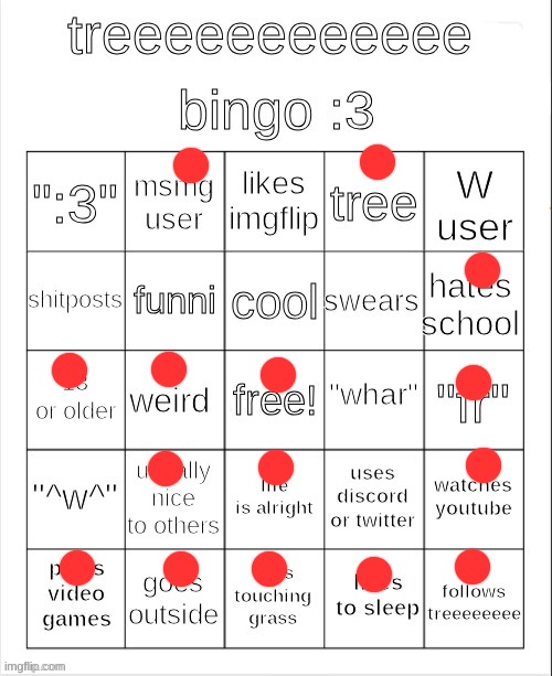 treeeeeeeeee bingo :3 | image tagged in treeeeeeeeee bingo 3 | made w/ Imgflip meme maker