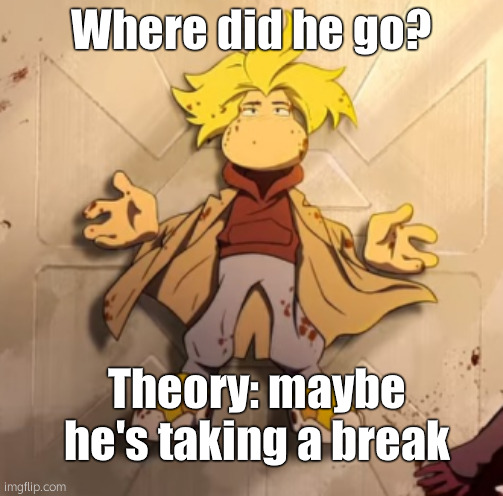 Ramon Breaking Bad | Where did he go? Theory: maybe he's taking a break | image tagged in ramon breaking bad | made w/ Imgflip meme maker