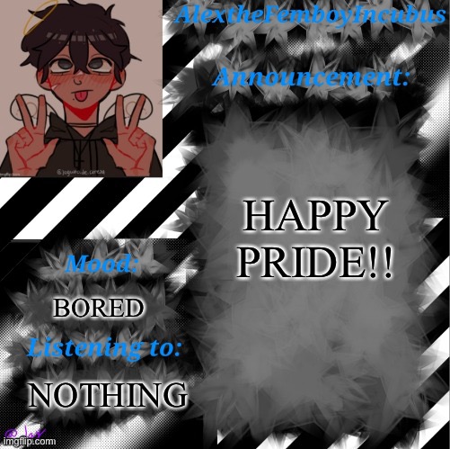 :) | HAPPY PRIDE!! BORED; NOTHING | image tagged in credits to toaster_gaming | made w/ Imgflip meme maker