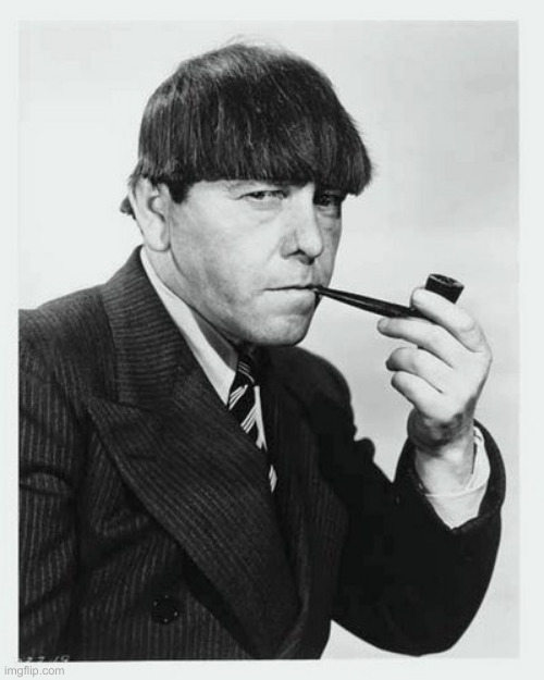 Moe with pipe 3 stooges | image tagged in moe with pipe 3 stooges | made w/ Imgflip meme maker