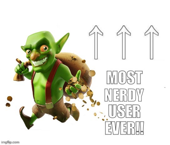 image tagged in most nerdy user ever | made w/ Imgflip meme maker