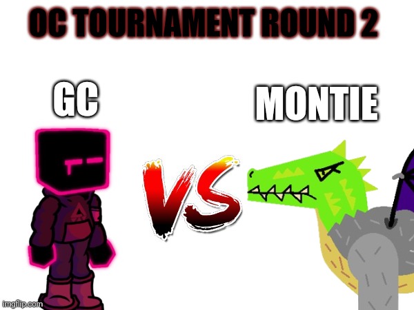 Oc tournament frame | OC TOURNAMENT ROUND 2; GC; MONTIE | image tagged in oc tournament frame | made w/ Imgflip meme maker