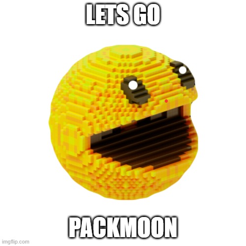 Pacmoon | LETS GO; PACKMOON | image tagged in pacmoon | made w/ Imgflip meme maker