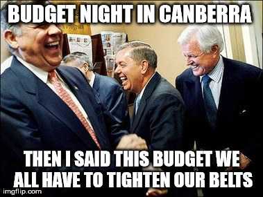 Men Laughing Meme | BUDGET NIGHT IN CANBERRA  THEN I SAID THIS BUDGET WE ALL HAVE TO TIGHTEN OUR BELTS | image tagged in memes,men laughing | made w/ Imgflip meme maker
