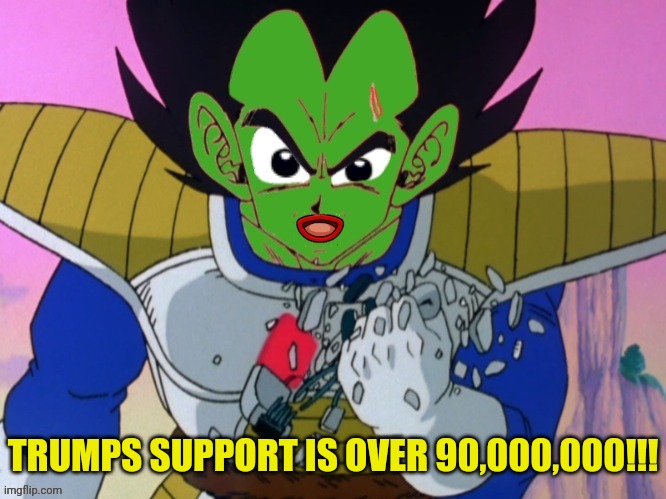 IT'S OVER! | TRUMPS SUPPORT IS OVER 90,000,000!!! | image tagged in pepe vegeta,vegeta over 9000,donald trump | made w/ Imgflip meme maker