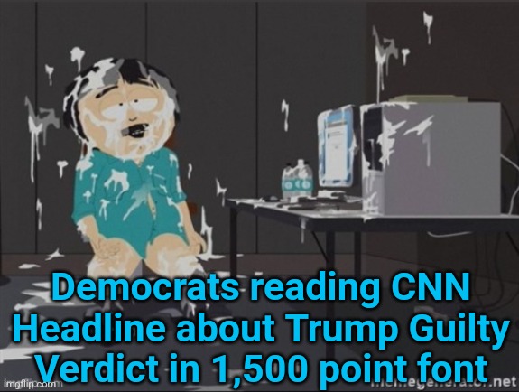 Democrats reading CNN Headline about Trump Guilty Verdict in 1,500 point font | made w/ Imgflip meme maker