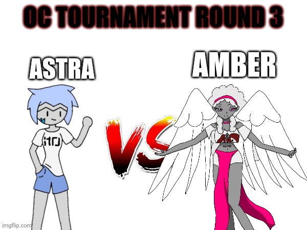 Oc tournament frame | OC TOURNAMENT ROUND 3; ASTRA; AMBER | image tagged in oc tournament frame | made w/ Imgflip meme maker