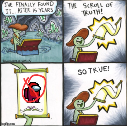 btw I have nothing against among us | image tagged in the real scroll of truth | made w/ Imgflip meme maker