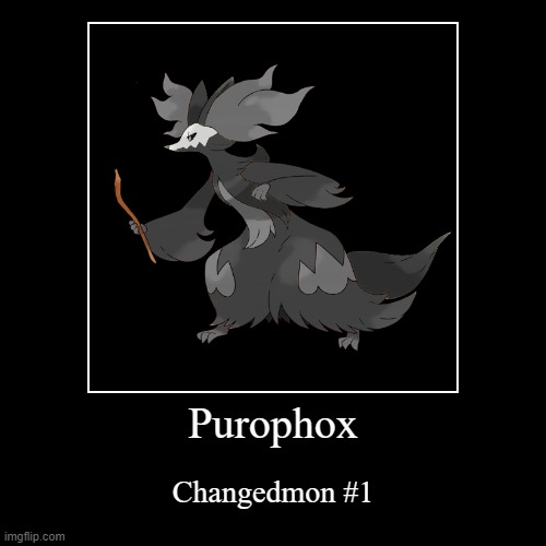 PuroPhox (Delphox Puro) | Purophox | Changedmon #1 | image tagged in demotivationals,crossover,furries | made w/ Imgflip demotivational maker