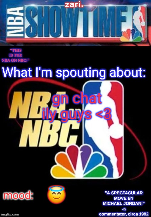 zari.’s NBA on NBC temp | gn chat ily guys <3; 😇 | image tagged in zari s nba on nbc temp | made w/ Imgflip meme maker