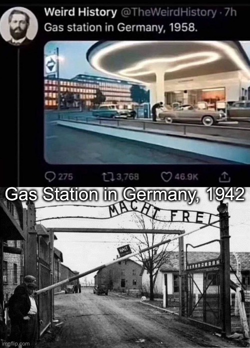 Gas em up | Gas Station in Germany, 1942 | image tagged in auschwitz concentration camp blank,gas,gas station | made w/ Imgflip meme maker