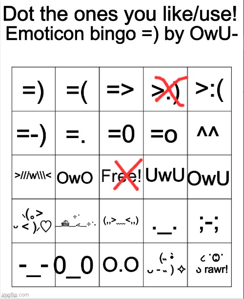 who the fuck uses = instead of : | image tagged in dot the ones you like/use emoticons bingo by owu | made w/ Imgflip meme maker