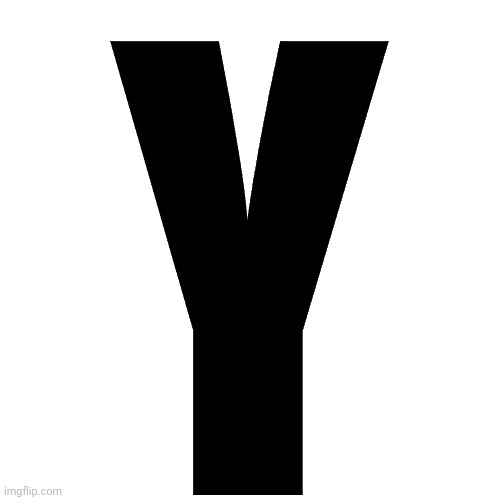 Y | made w/ Imgflip meme maker