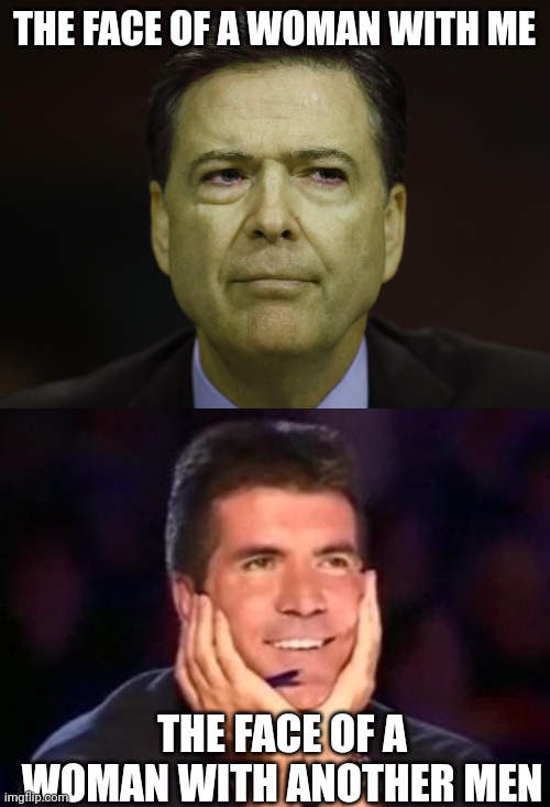 Face | THE FACE OF A WOMAN WITH ME; THE FACE OF A WOMAN WITH ANOTHER MEN | image tagged in nauseatedcomey,in love simon | made w/ Imgflip meme maker