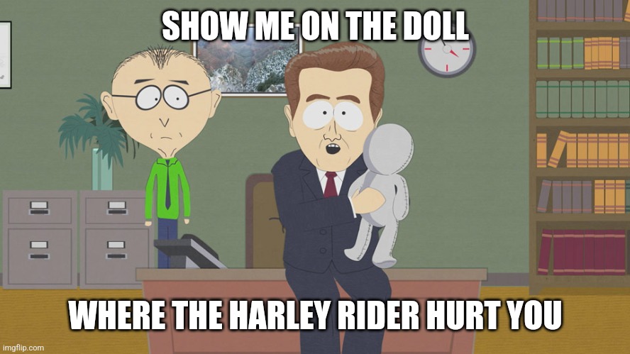 Show me where the harley rider hurt you | SHOW ME ON THE DOLL; WHERE THE HARLEY RIDER HURT YOU | image tagged in molestation doll | made w/ Imgflip meme maker