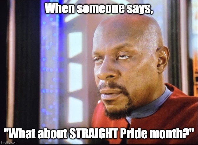 Straight Pride BS | When someone says, "What about STRAIGHT Pride month?" | image tagged in sisco eye roll,straight pride,gay pride month | made w/ Imgflip meme maker