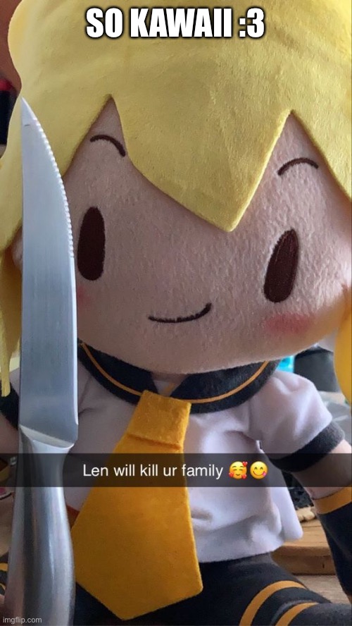 Len is 100 meters from your location | SO KAWAII :3 | image tagged in vocaloid | made w/ Imgflip meme maker