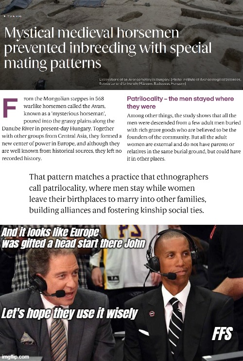 Patrilocality. I translated a Danish science article from a popular mainstream science mag | image tagged in science,history,ethnography | made w/ Imgflip meme maker