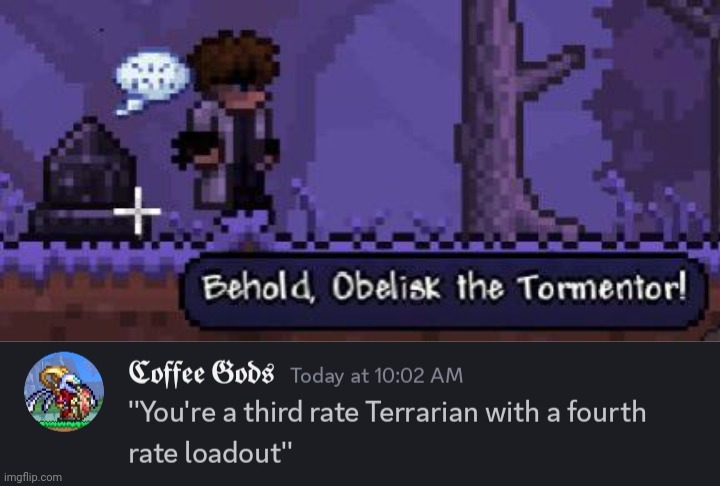 LMAO | image tagged in funny,memes,yugioh,terraria,video games,discord | made w/ Imgflip meme maker
