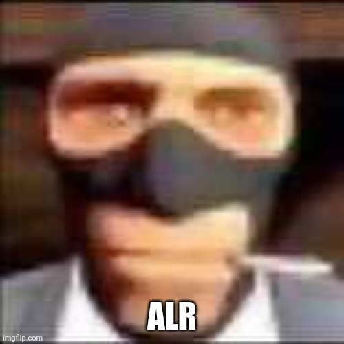 spi | ALR | image tagged in spi | made w/ Imgflip meme maker